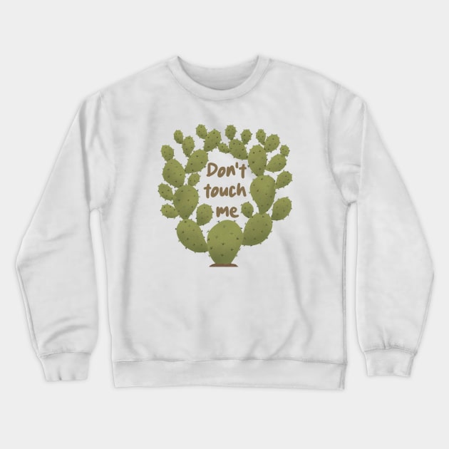 Don't Touch Me Prickly Pear Cactus Crewneck Sweatshirt by MadelaneWolf 